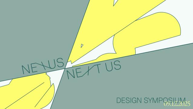 Nexus/Next Us - School of Design Symposium 